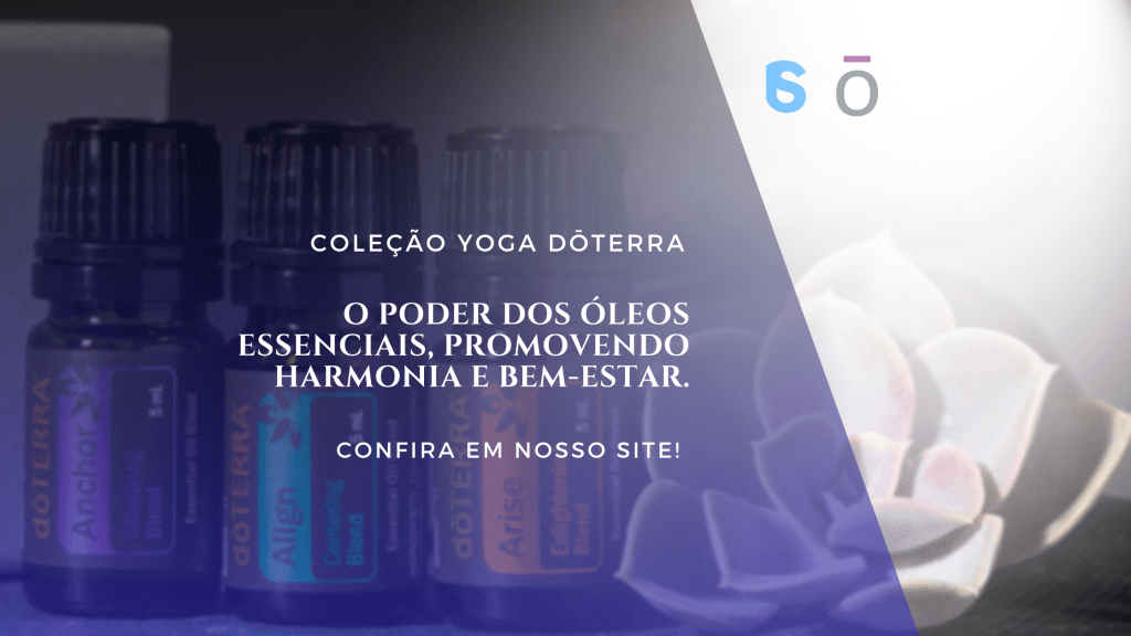 Explorando a Coleção Yoga dōTERRA: Harmonia entre Aromaterapia e Prática de&nbsp;Yoga